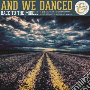 (LP Vinile) And We Danced - Back To The Middle lp vinile di And We Danced
