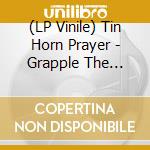 (LP Vinile) Tin Horn Prayer - Grapple The Rails lp vinile di Tin Horn Prayer