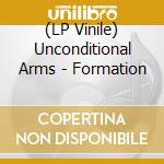 (LP Vinile) Unconditional Arms - Formation vinile