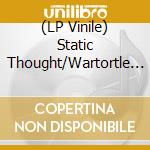 (LP Vinile) Static Thought/Wartortle - Split lp vinile