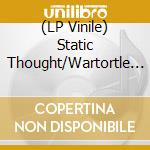 (LP Vinile) Static Thought/Wartortle - Split vinile