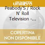 Peabody'S / Rock N' Roll Television - Always About A Girl cd