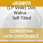 (LP Vinile) Don Walrus - Self-Titled lp vinile