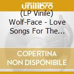 (LP Vinile) Wolf-Face - Love Songs For The Lycanthropic lp vinile