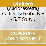 (Audiocassetta) Caffiends/Peabody'S - S/T Split [Cassette] cd