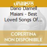 Dario Darnell Maiani - Best Loved Songs Of Opera & Stage cd musicale di Dario Darnell Maiani