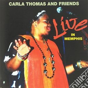 Carla Thomas & Friends - Live In Memphis cd musicale di Carla thomas & frien