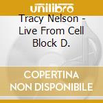 Tracy Nelson - Live From Cell Block D. cd