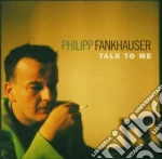Fankhauser Philipp - Talk To Me cd