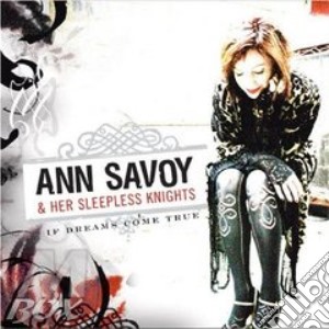 Ann Savoy & Her Sleepless Knights - If Dreams Come True cd musicale di ANN SAVOY & HER SLEEPLESS KNIGHT