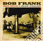 Bob Frank - Red Neck Blue Collar