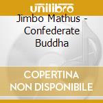 Jimbo Mathus - Confederate Buddha