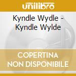 Kyndle Wydle - Kyndle Wylde cd