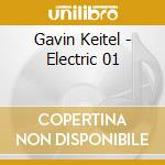 Gavin Keitel - Electric 01 cd
