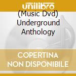 (Music Dvd) Underground Anthology cd