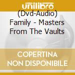 (Dvd-Audio) Family - Masters From The Vaults cd