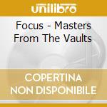 Focus - Masters From The Vaults cd