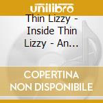 Thin Lizzy - Inside Thin Lizzy - An Independent Critical Review 1971-1983 cd musicale