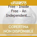 Free - Inside Free - An Independent Critical Review 1968-1972 cd musicale