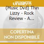 (Music Dvd) Thin Lizzy - Rock Review - A Critical Retrospective cd