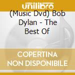 (Music Dvd) Bob Dylan - The Best Of cd musicale di Bob Dylan