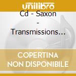 Cd - Saxon - Transmissions Cd/book cd