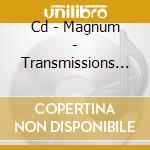 Cd - Magnum - Transmissions Cd/book cd musicale di MAGNUM