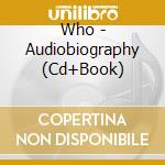Who - Audiobiography (Cd+Book) cd musicale di The Who