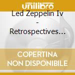 Led Zeppelin Iv - Retrospectives Cd+book cd