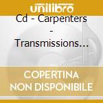 Cd - Carpenters - Transmissions Cd/book cd
