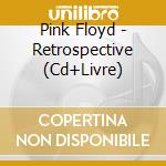 Pink Floyd - Retrospective (Cd+Livre) cd musicale di PINK FLOYD