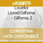 Loueke Lionel/Gilfema - Gilfema 2 cd