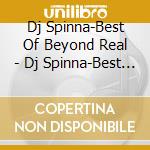 Dj Spinna-Best Of Beyond Real - Dj Spinna-Best Of Beyond Real cd