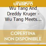 Wu Tang And Dreddy Kruger - Wu Tang Meets The Indie Cultur cd musicale di Wu Tang And Dreddy Kruger