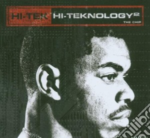 Hi-Tek - Hi-Teknology2: The Chip cd musicale di HI TEK