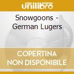 Snowgoons - German Lugers cd musicale di Snowgoons