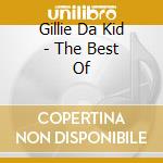Gillie Da Kid - The Best Of cd