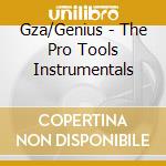 Gza/Genius - The Pro Tools Instrumentals cd musicale di Gza/Genius