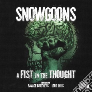 Snowgoons - Fist In The Thought cd musicale di Snowgoons