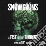 Snowgoons Featuring Savage Brothers & Lord Lhus - A Fist In The Thought