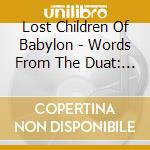 Lost Children Of Babylon - Words From The Duat: Book Of Anubis cd