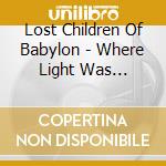 Lost Children Of Babylon - Where Light Was Created: Equidivium cd