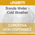 Brenda Weiler - Cold Weather cd