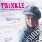 Twinkle - Michael Hannah: The Lost Years cd