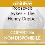 Roosevelt Sykes - The Honey Dripper cd musicale di Roosevelt Sykes