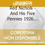 Red Nichols - And His Five Pennies 1926 1930 cd musicale di Red Nichols