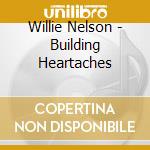 Willie Nelson - Building Heartaches cd