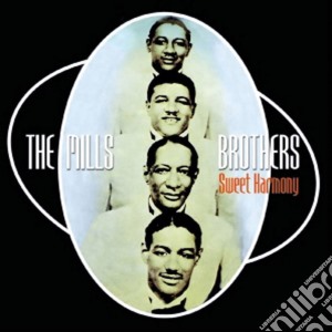 Mills Brothers (The) - Sweet Harmony cd musicale di Mills Brothers