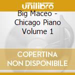 Big Maceo - Chicago Piano Volume 1