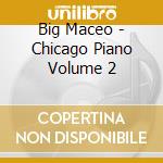 Big Maceo - Chicago Piano Volume 2